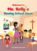 Welcome to Ms. Nelly's Sunday School Class